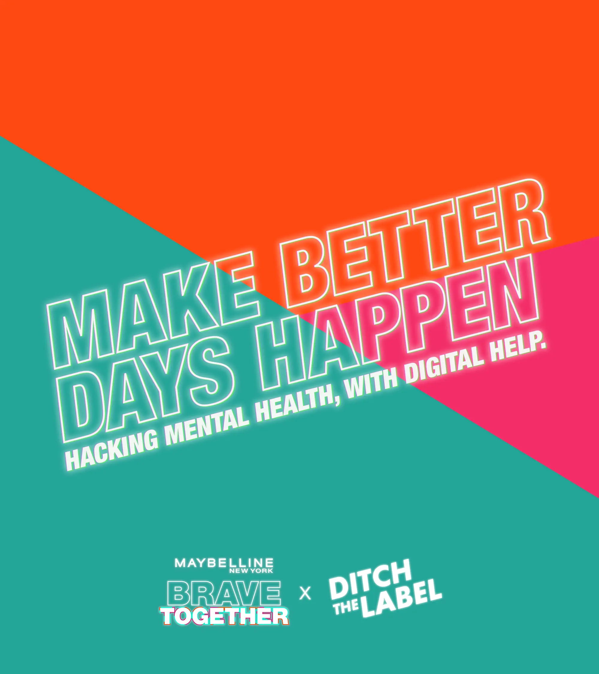 Make better days happen Make Better Days Happen Maybelline Brave Together